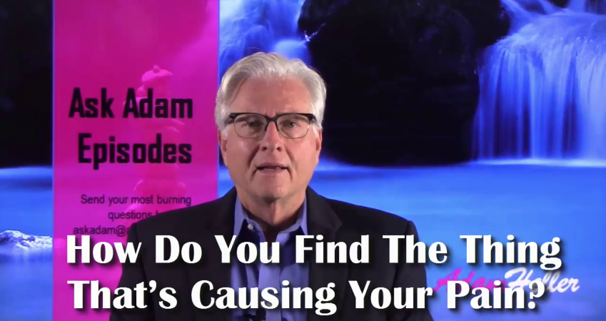 Ask Adam Episode 15 – How Do You Find What’s Causing Your Pain?